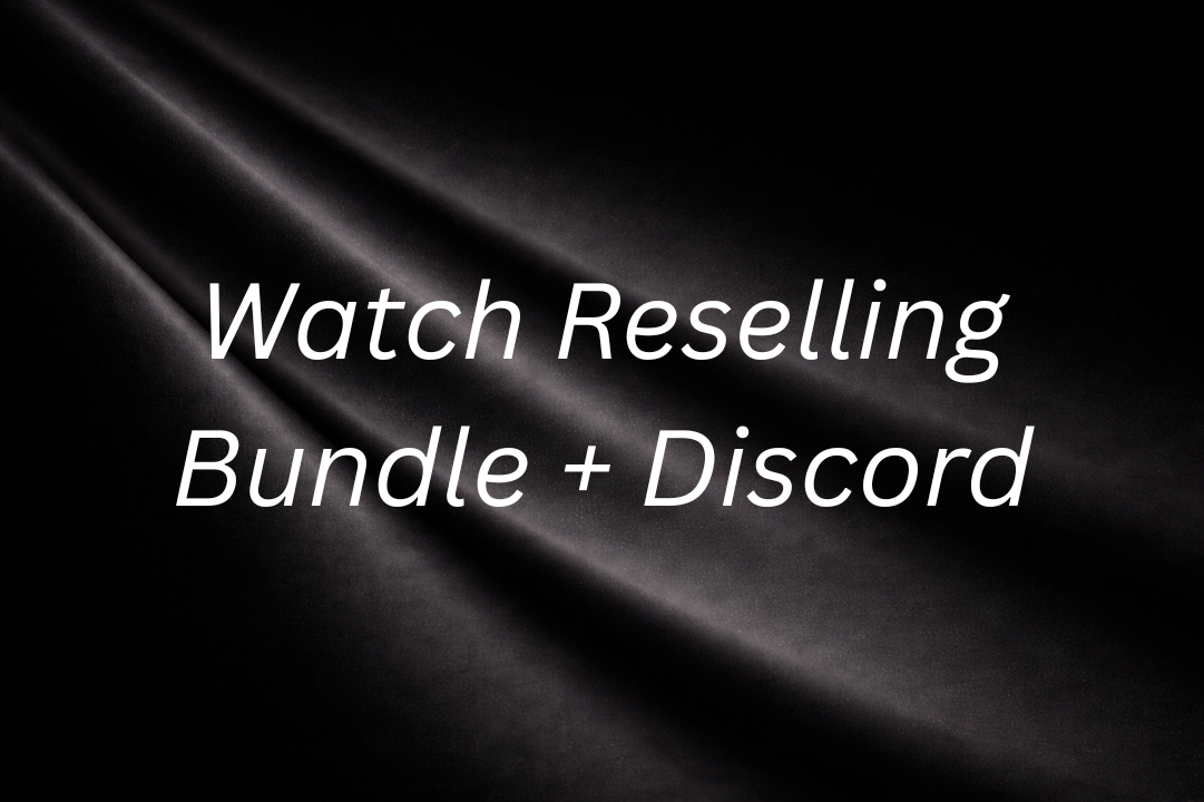 Watch Reselling Bundle + Discord