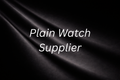 Plain Watch Supplier